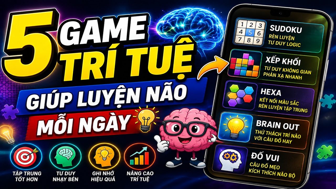 5 game trí tuệ giúp luyện não mỗi ngày
